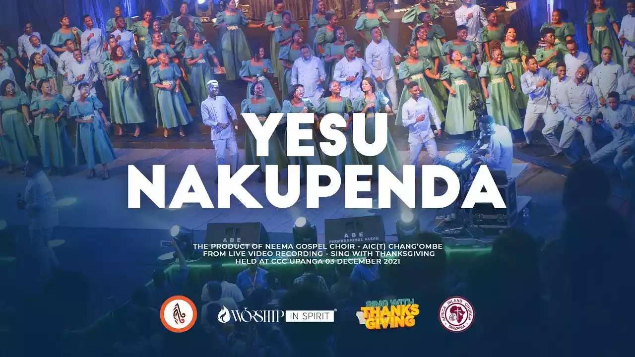 Neema Gospel Choir (AICT Chang'ombe) - Yesu Nakupenda Mp3 Download